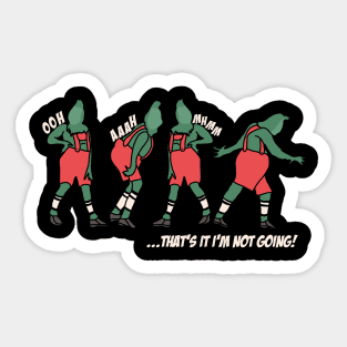 Grinch Christmas Funny Holiday That’s It I’m Not Going Sticker